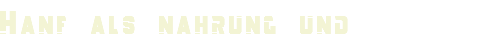 Hanf als nahrung und